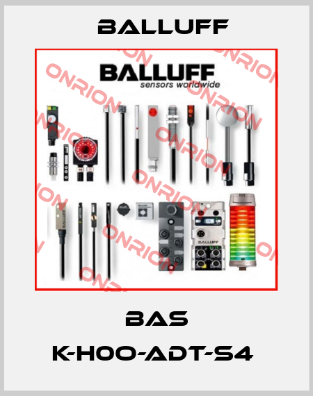 BAS K-H0O-ADT-S4  Balluff
