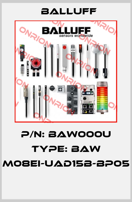 P/N: BAW000U Type: BAW M08EI-UAD15B-BP05  Balluff