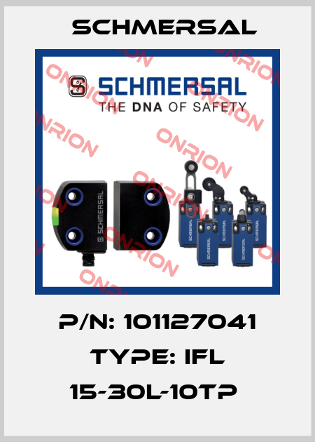 P/N: 101127041 Type: IFL 15-30L-10TP  Schmersal