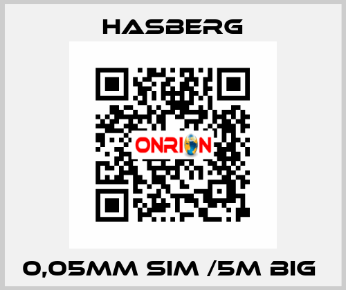 0,05MM SIM /5M BIG  Hasberg