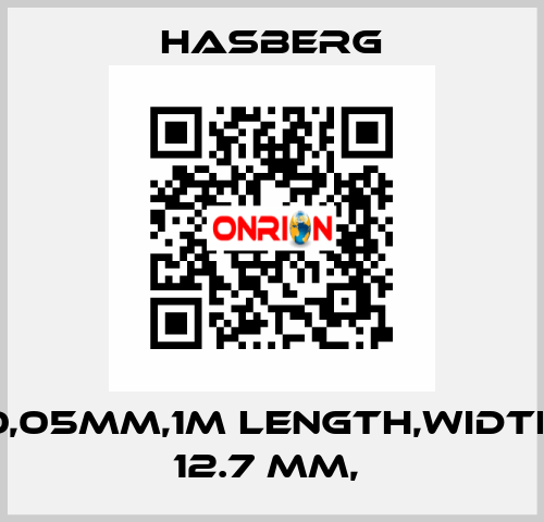 0,05MM,1M LENGTH,WIDTH 12.7 MM,  Hasberg