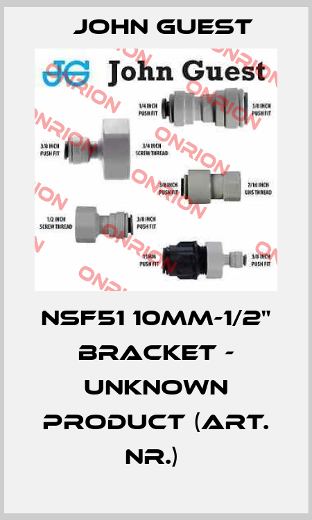NSF51 10MM-1/2" bracket - unknown product (art. NR.)  John Guest