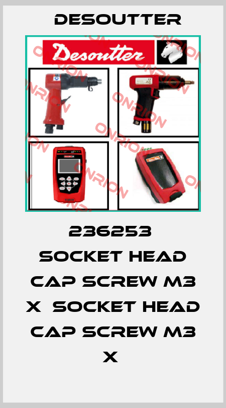 236253  SOCKET HEAD CAP SCREW M3 X  SOCKET HEAD CAP SCREW M3 X  Desoutter