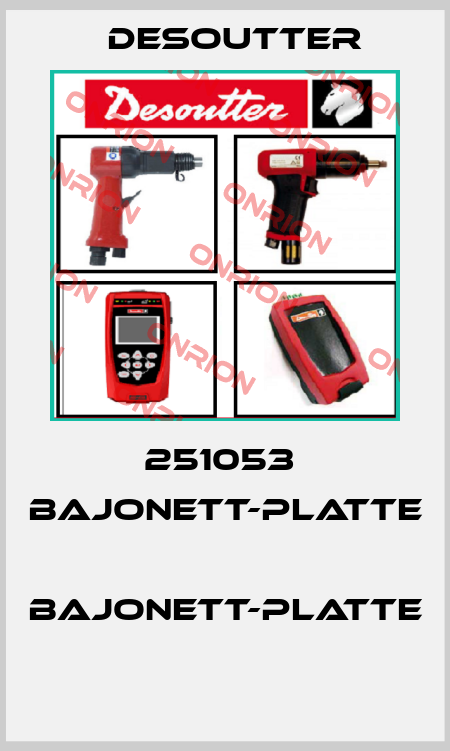 251053  BAJONETT-PLATTE  BAJONETT-PLATTE  Desoutter