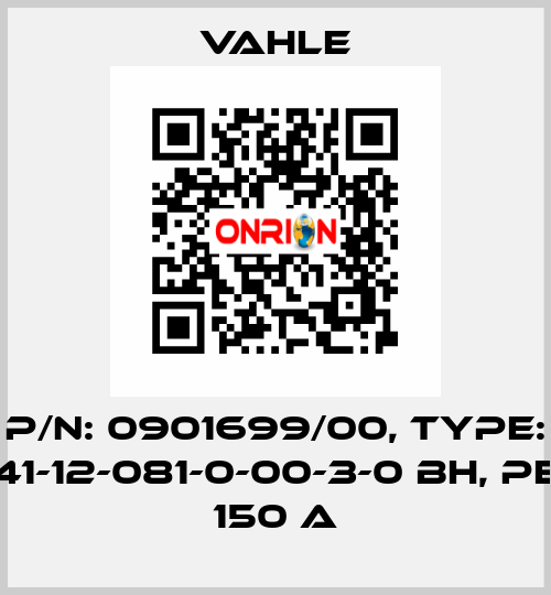 P/n: 0901699/00, Type: 41-12-081-0-00-3-0 BH, PE 150 A Vahle