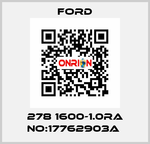 278 1600-1.0RA NO:17762903A  Ford