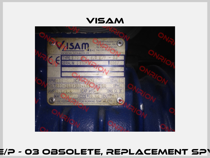 070 SVP 4.0 E/P - 03 obsolete, replacement SPV 4.0 E/P - 04  Visam