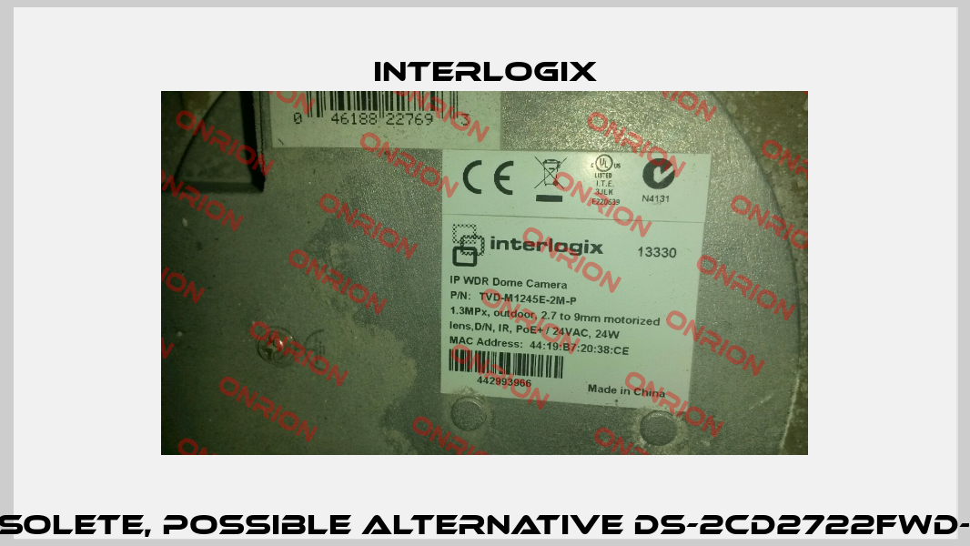 TVD-M1245E-2M-P obsolete, possible alternative DS-2CD2722FWD-IS (brand: hikvision)  Interlogix