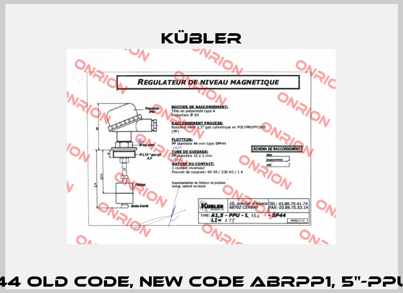 A1.5-PPU-250-SP44 old code, new code ABRPP1, 5"-PPU-L250/12-PP44A  Kübler