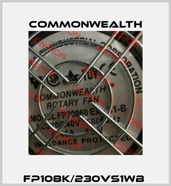 FP108K/230VS1WB  Commonwealth