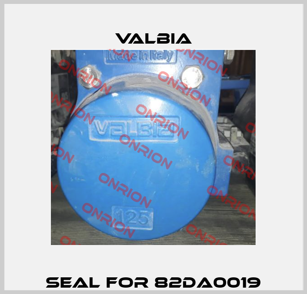 Seal for 82DA0019 Valbia