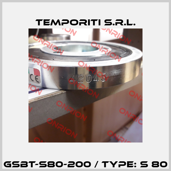 GSBT-S80-200 / type: S 80 Temporiti s.r.l.