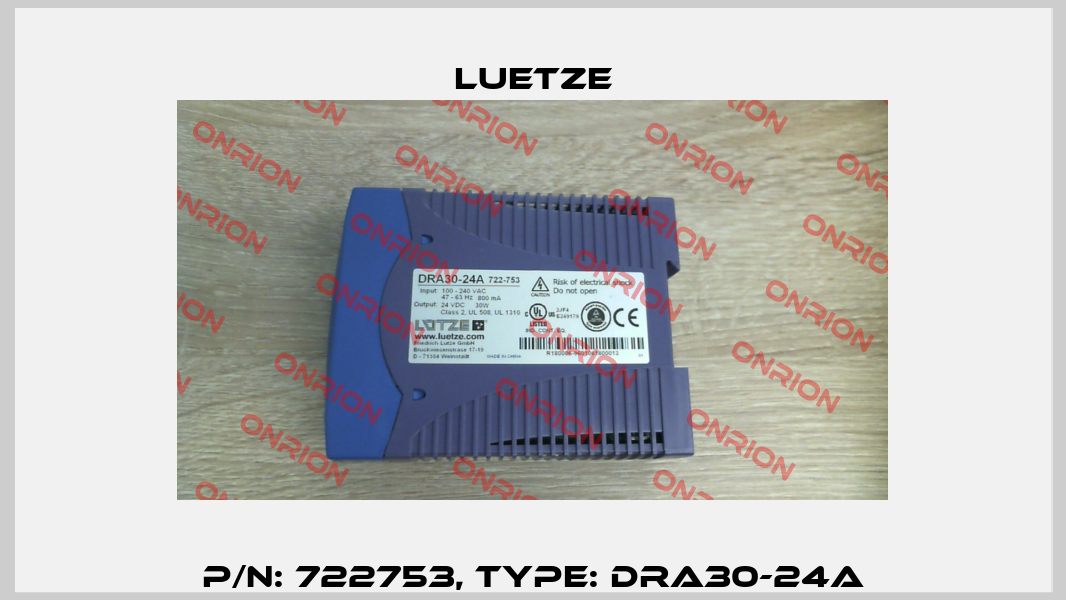 P/N: 722753, Type: DRA30-24A Luetze