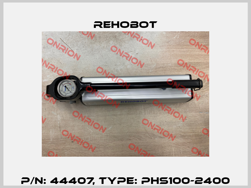 p/n: 44407, Type: PHS100-2400 Rehobot