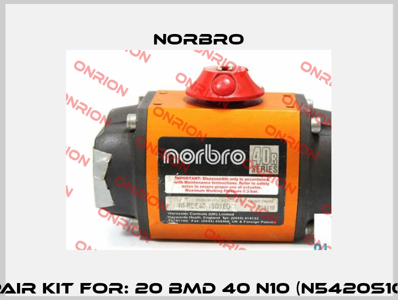 Repair Kit For: 20 BMD 40 N10 (N5420S1000) Norbro